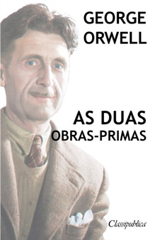 George Orwell - As duas obras-primas : A revolucao dos bichos - 1984 by George Orwell - Paperback