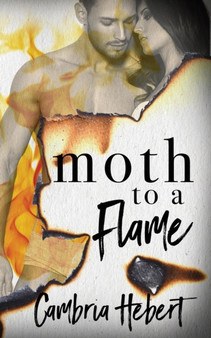 Moth To A Flame by Cambria Hebert - Paperback