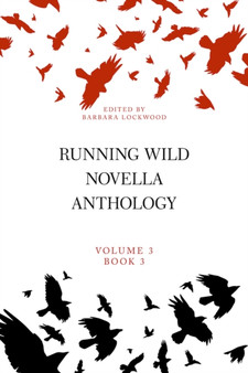 Running Wild Novella Anthology Volume 3, Book 3 by Barbara Lockwood - Paperback