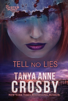 Tell No Lies by Tanya Anne Crosby - Hardback