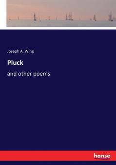 Pluck : and other poems by Joseph a Wing - Paperback