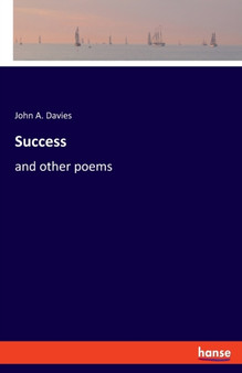 Success : and other poems by John A Davies - Paperback