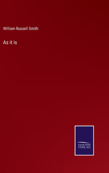 As it is by William Russell Smith - Hardback