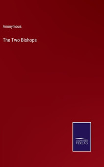 The Two Bishops by Anonymous - Hardback