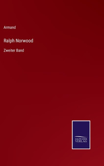 Ralph Norwood : Zweiter Band by Armand - Hardback