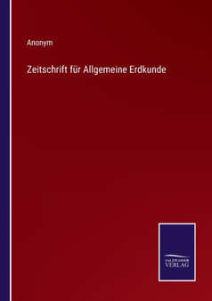Zeitschrift fur Allgemeine Erdkunde by Anonym - Paperback