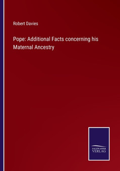 Pope : Additional Facts concerning his Maternal Ancestry by Robert Davies - Paperback