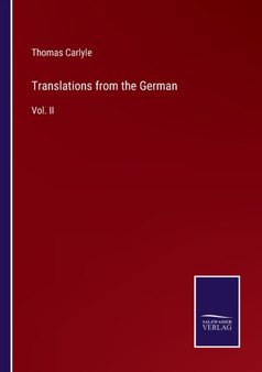 Translations from the German : Vol. II by Thomas Carlyle - Paperback