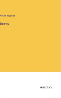 Brennus by William MacLean - Hardback