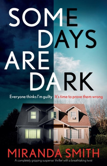Some Days Are Dark : A completely gripping suspense thriller with a breathtaking twist by Miranda Smith - Paperback