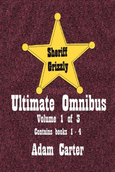 Sheriff Grizzly Ultimate Omnibus Volume 1 of 3 : 1 by Adam Carter - Paperback