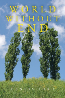 World Without End by Dennis Ford - Paperback