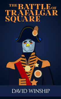 The Battle of Trafalgar Square by David Winship - Paperback