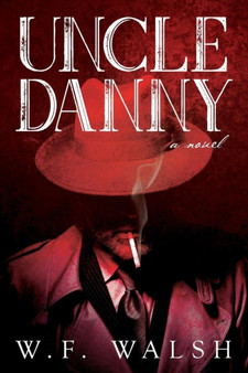 Uncle Danny by W F Walsh - Paperback
