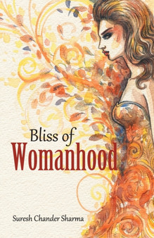 Bliss of Womanhood by Suresh Sharma Chander - Paperback