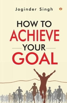 How To Achieve Your Goal by Joginder Singh - Paperback