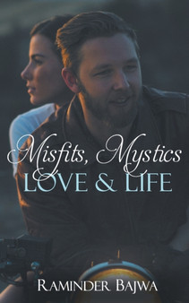 Misfits, Mystics, Love, and Life by Raminder Bajwa - Paperback