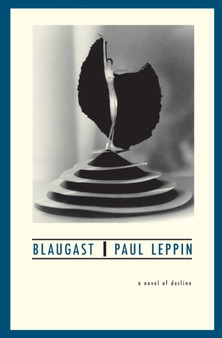 Blaugast : A Novel of Decline by Paul Leppin - Paperback