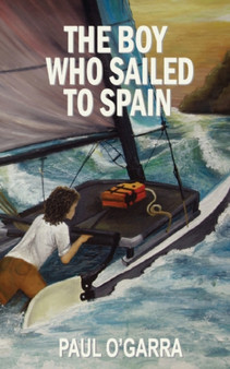 The Boy Who Sailed To Spain : ONE by Paul Ogarra - Paperback