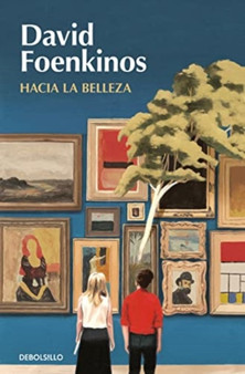 Hacia la belleza by David Foenkinos - Paperback