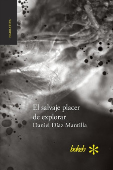 El salvaje placer de explorar by Daniel Diaz Mantilla - Paperback