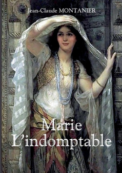 Marie - L'indomptable by Jean-Claude Montanier - Paperback