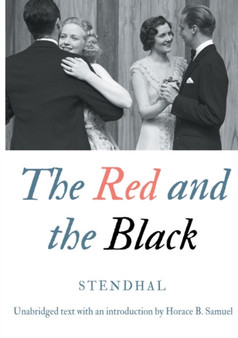 The Red and the Black : Unabridged text with an introduction by Horace B. Samuel by Stendhal Stendhal - Paperback