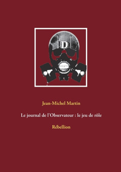 Le journal de l'Observateur : le jeu de role: Rebellion by Jean-Michel Martin - Paperback
