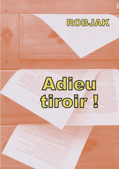 Adieu tiroir ! by Robjak - Paperback