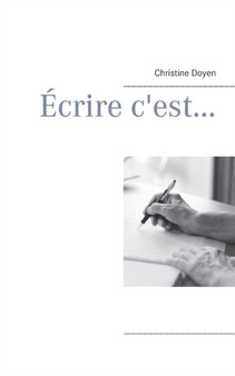 Ecrire c'est... by Christine Doyen - Paperback