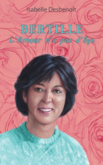 BERTILLE l'Amour n'a pas d'age by Isabelle Desbenoit - Paperback