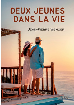 Deux jeunes dans la vie : Qui est responsable by Jean-Pierre Wenger - Paperback