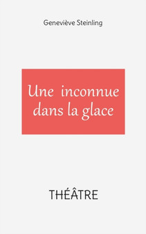 Une inconnue dans la glace by Genevieve Steinling - Paperback