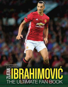 Zlatan Ibrahimovic Ultimate Fan Book by Adrian Besley - Paperback