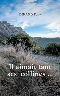 Il aimait tant ses collines ... by Dinand Tony - Paperback