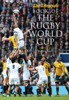 Telegraph Book of the Rugby World Cup by Martin Smith - Hardback