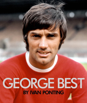 George Best by Ivan Ponting - Hardback