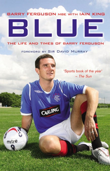 Blue : The Life and Times of Barry Ferguson by Barry Ferguson - Paperback