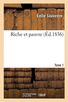 Riche Et Pauvre. Tome 1 by Emile Souvestre - Paperback