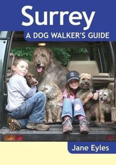Surrey - a Dog Walker's Guide by Jane Eyles - Paperback