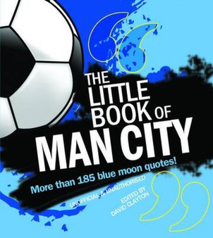 The Little Book of Man City : More than 170 Blue Moon quotes by Orange Hippo! - Paperback