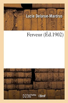 Ferveur by Lucie Delarue-Mardrus - Paperback