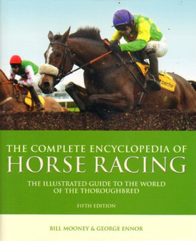 Complete Ency of Horse Racing by Bill Mooney - Hardback