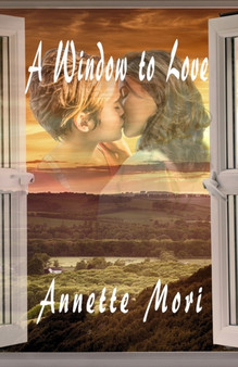 A Window to Love by Annette Mori - Paperback
