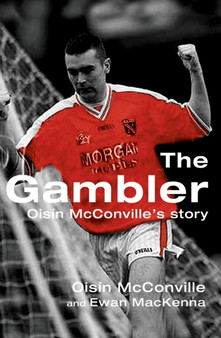 The Gambler : Oisin McConville's Story by Oisin McConville - Paperback
