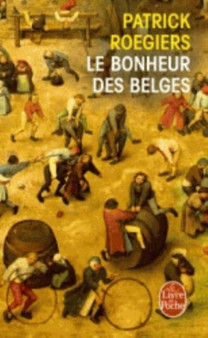 Le bonheur des Belges by Patrick Roegiers - Paperback