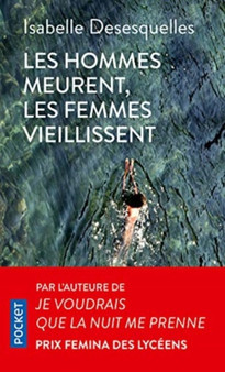 Les hommes meurent, les femmes vieillissent by Isabelle Desesquelles - Paperback