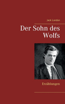 Der Sohn des Wolfs : Erzahlungen by Jack London - Paperback