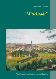 Mittelstadt : Von Menschen und anderen Merkwurdigkeiten by Joachim Thomas - Paperback