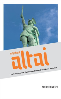 Schicksal Altai : Im Schatten von Hermannsdenkmal und Gora Belucha by Werner Nolte - Paperback